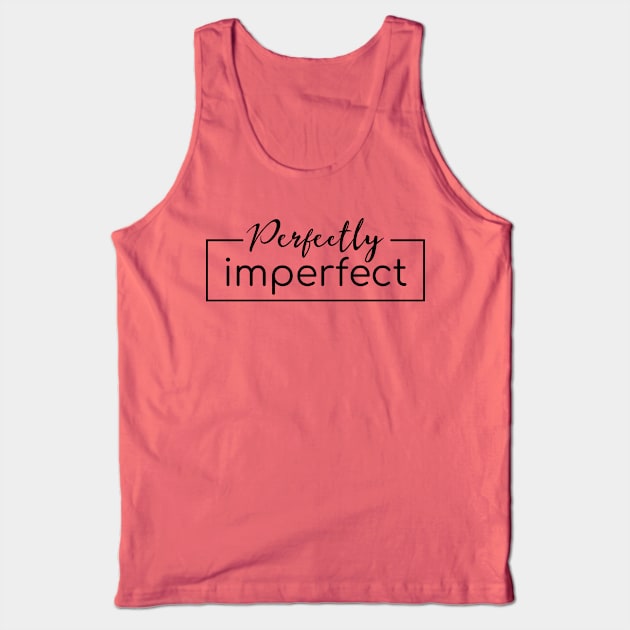 Perfectly Imperfect Tank Top by MilotheCorgi